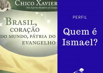 ISMAEL – Guia Espiritual do Brasil
